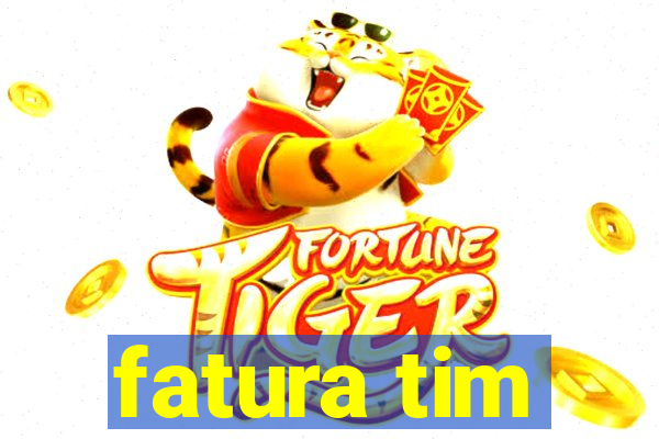 fatura tim